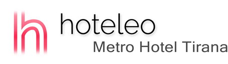hoteleo - Metro Hotel Tirana